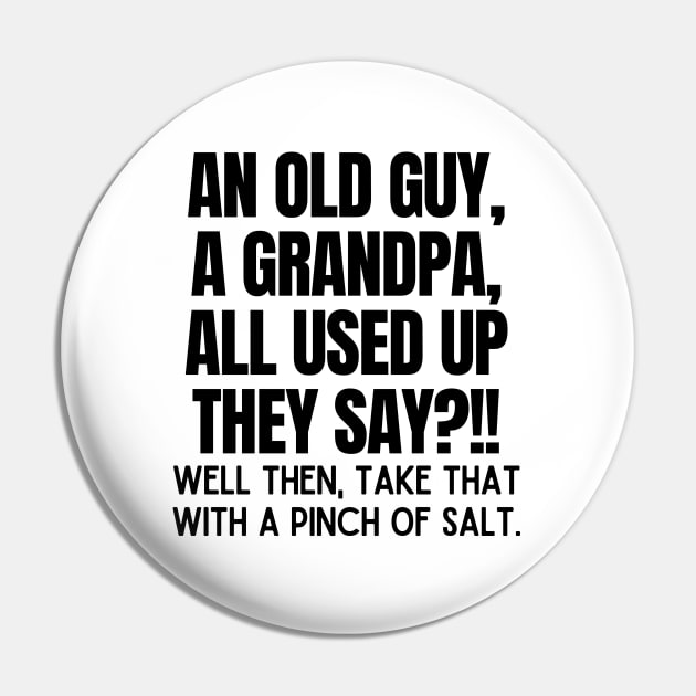 Never underestimate an old guy. Pin by mksjr