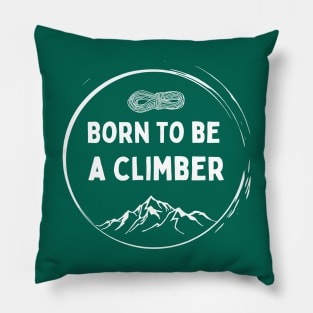 Born to be a Climber Pillow