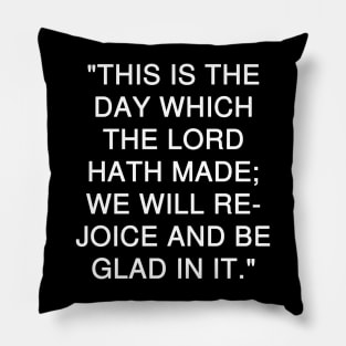 Psalm 118:24 King James Version (KJV) Pillow