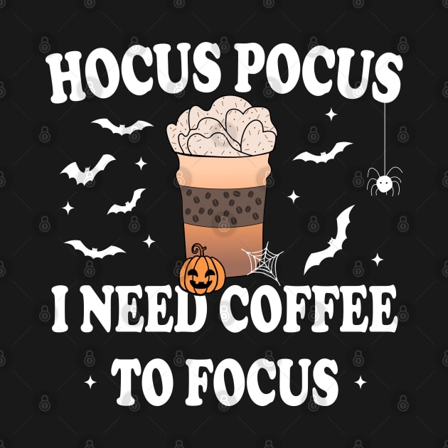 Hocus Pocus I Need Coffee To Focus by Blonc