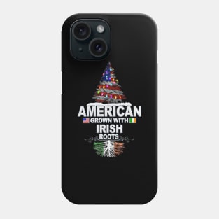 Christmas Tree  American Grown With Irish Roots - Gift for Irish From Ireland Phone Case