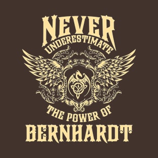 Bernhardt Name Shirt Bernhardt Power Never Underestimate T-Shirt