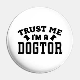 Trust Me, I'm a Dogtor Pin