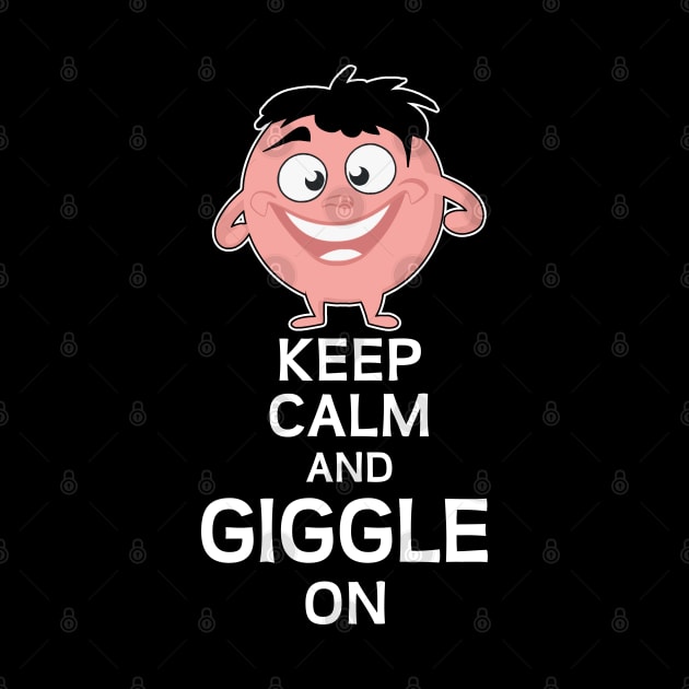 Keep calm and giggle on by Fashioned by You, Created by Me A.zed