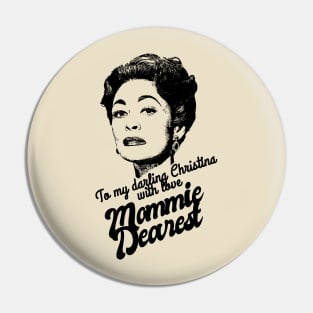 Mommie Dearest 1980s Style Classic Pin