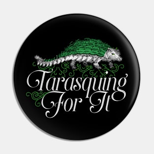 Tarasquing For It - Dungeons and Dragons DnD Memes Pin