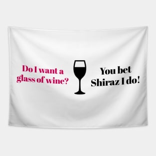 You Bet Shiraz I do! Mug Tapestry