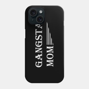 Gangsta Mom Phone Case