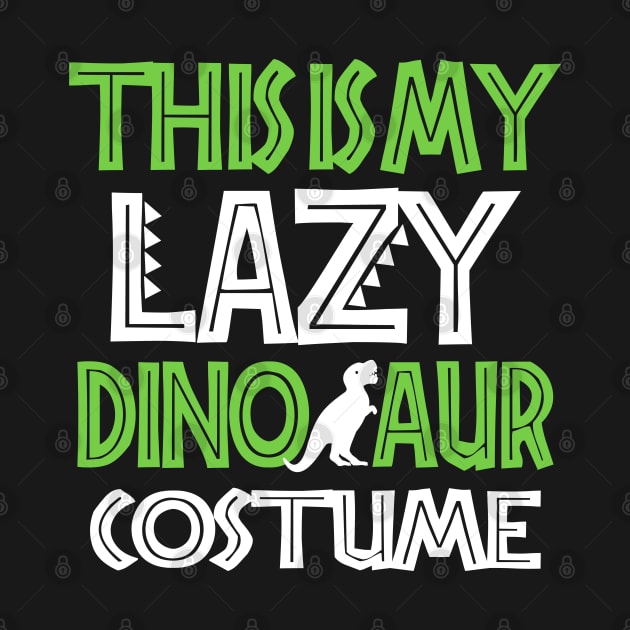 This Is My Lazy Dinosaur Costume by KsuAnn