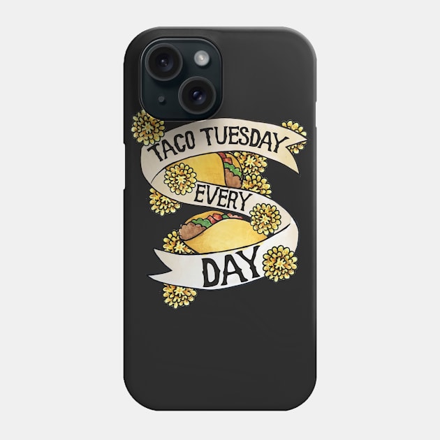 Taco Tuesday Every Day Phone Case by bubbsnugg