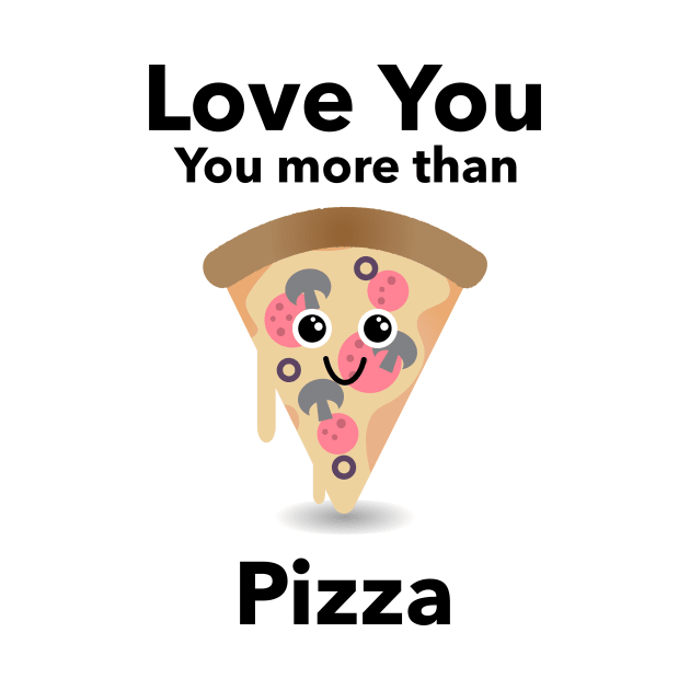 Love You More Than Pizza by Make a Plan Store