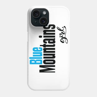 Blue Mountains Girl Australia Raised Me Phone Case