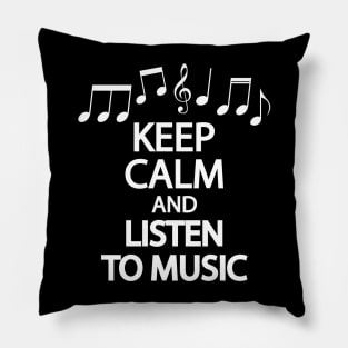 Keep calm and listen to music Pillow