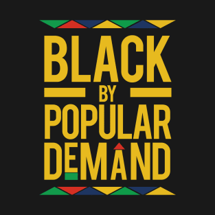 Black By Popular Demand T-Shirt