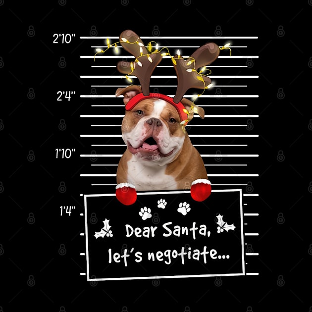 Old English Bulldog Dear Santa Let's Negotiate Christmas by TATTOO project