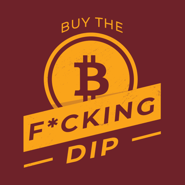 Buy the F*cking Dip Bitcoin Meme Crypto Merch by Popculture Tee Collection