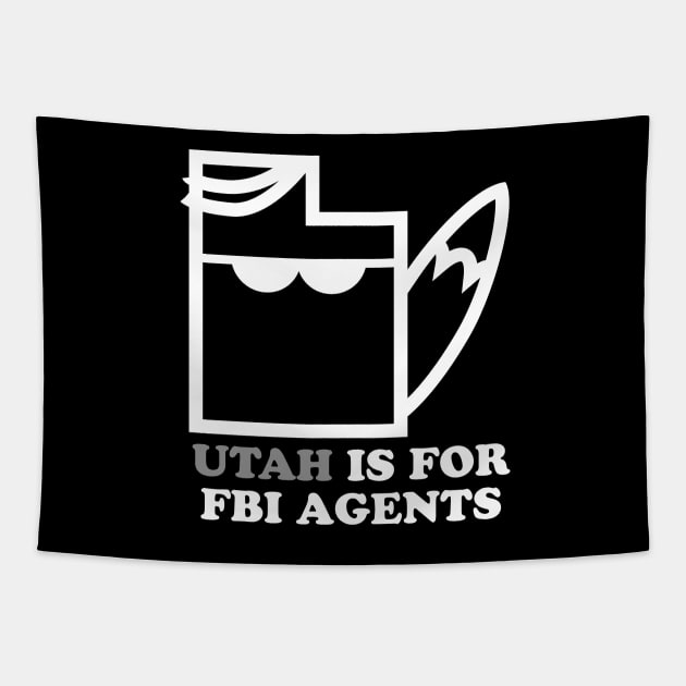 Utah Is For FBI Agents Tapestry by battledad