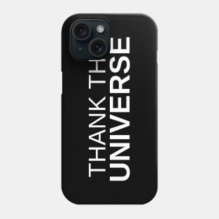 Thank The Universe Phone Case