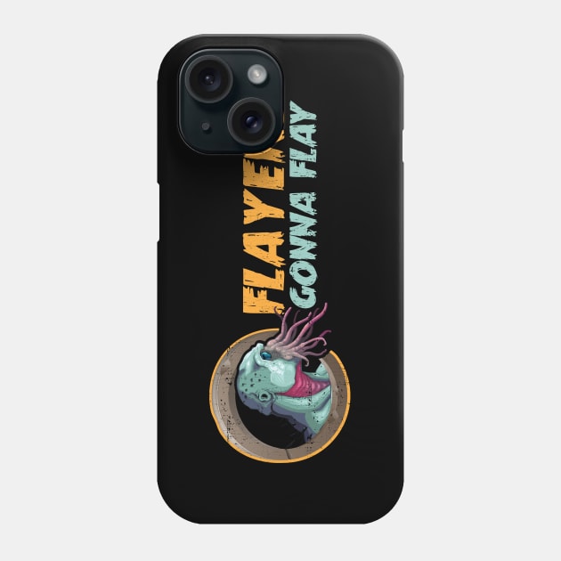 Flayers Gonna Flay Phone Case by KennefRiggles