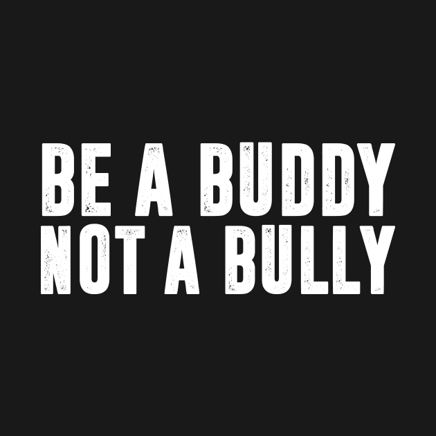 Be a Buddy Not a Bully Unity day Anti Bullying Awareness by HollyDuck