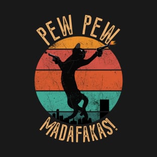 Pew Pew Madafakas funny cat design for cat lovers T-Shirt