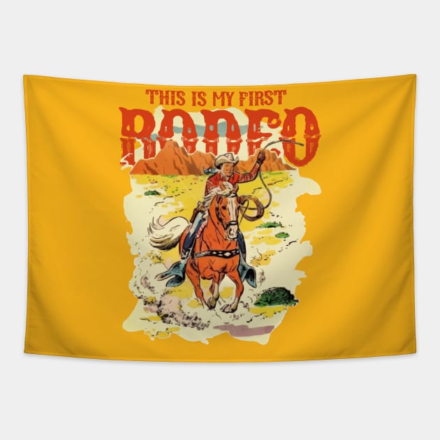 THIS IS MY FIRST RODEO Tapestry by remerasnerds