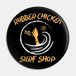 Rubber Chicken Surf Shop Pin