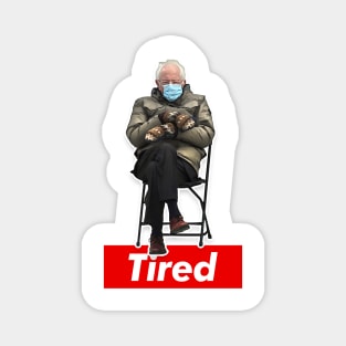 Bernie Tired Sanders / Old School Design Magnet