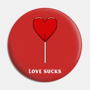 Love sucks Pin