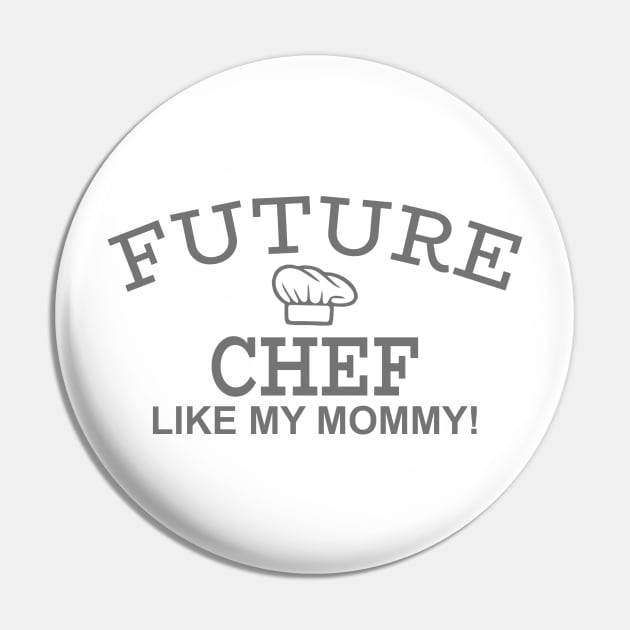 Future Chef Like My Mommy Pin by PeppermintClover