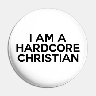 I Am Hardcore Christian (in front ) Bale Fan (in back ) Pin