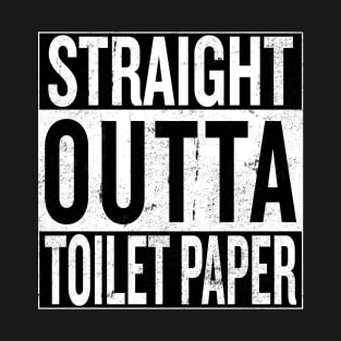 Straight Outta Toilet Paper T-Shirt