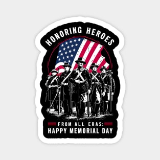 Honoring Heroes From All Eras Happy Memorial day | Veteran lover gifts Magnet