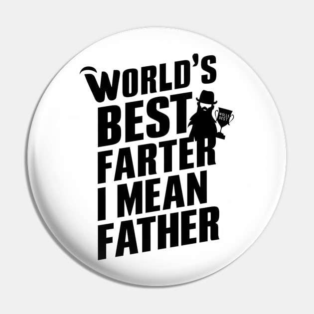 Worlds Best Farter I Mean Father Best Dad Pin by RalphWalteR