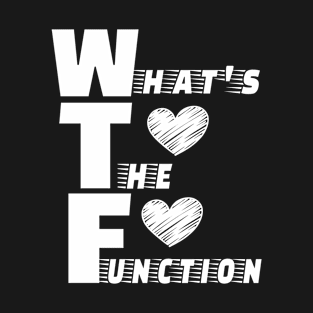 What's The Function T-Shirt
