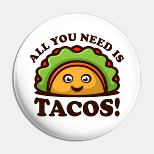 All you need is TACOS! Pin