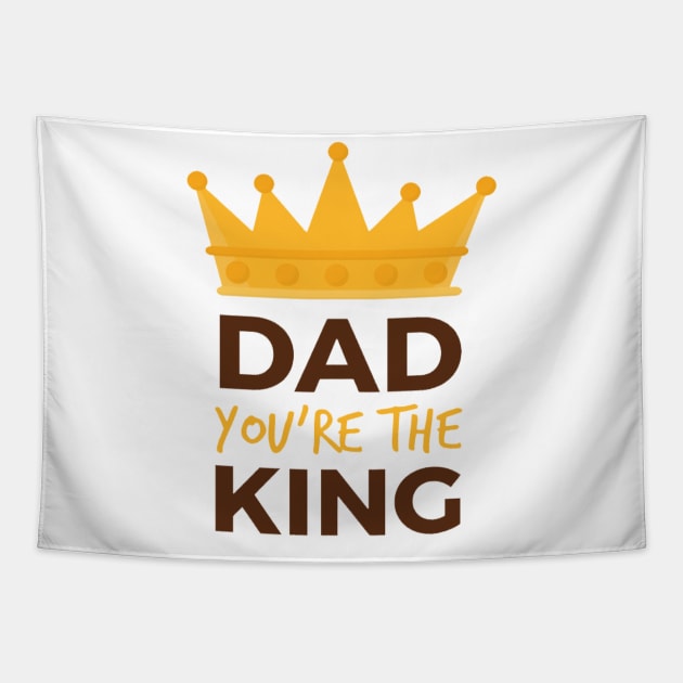 Dad you are the king Tapestry by This is store