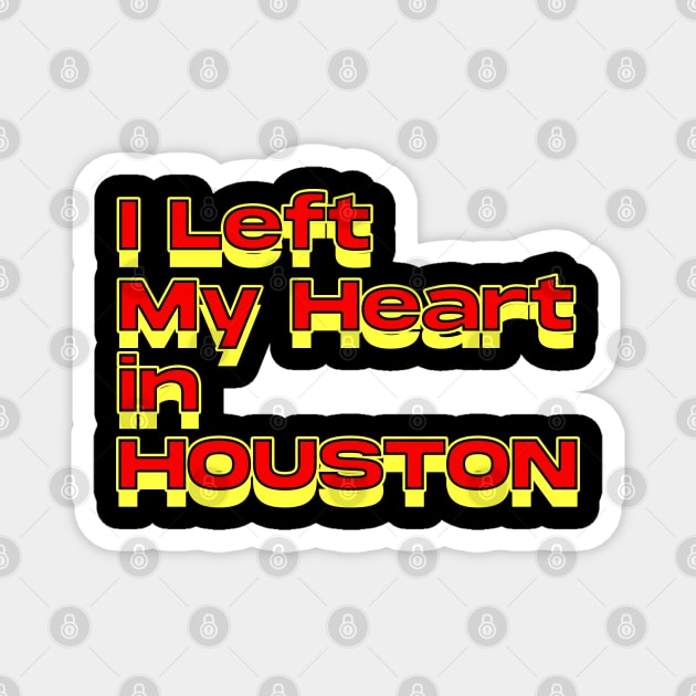 I Left My Heart in Houston Magnet by Innboy