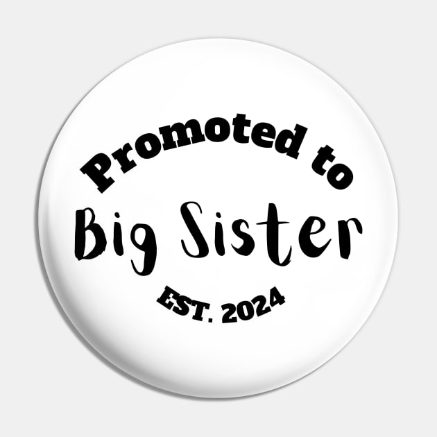 Promoted to Big Sister Est. 2024 Pin by StudioPuffyBread