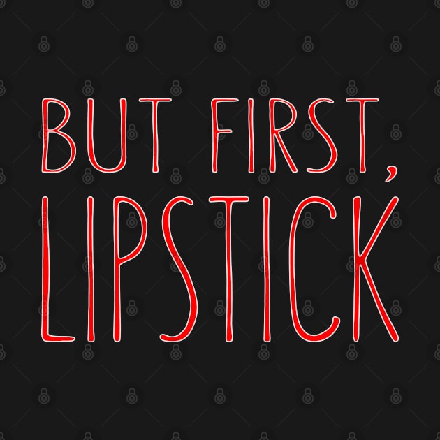 But First Lipstick by ahmed4411