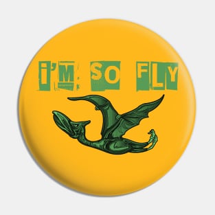 I'm so fly Pterodactyl shirt Pin