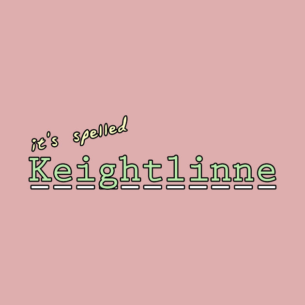 It's Spelled Keightlinne by NameSmith