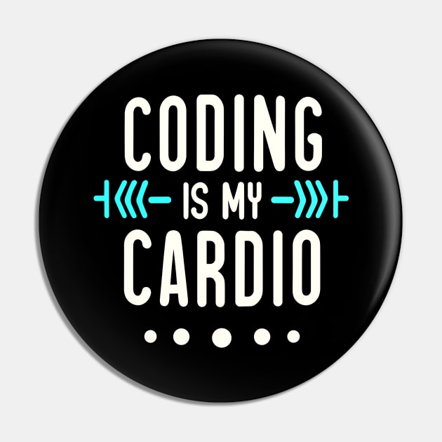 Coding Is My Cardio | Geeky Software Developer Pin by Indigo Lake