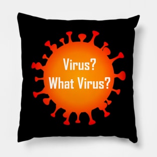 Virus? What Virus? Pillow