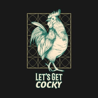 Let's Get Cocky! T-Shirt