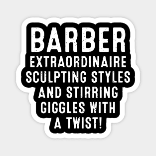 Barber Extraordinaire Sculpting Styles Magnet