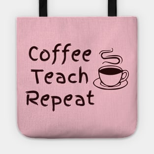 Coffee Teach Repeat Tote