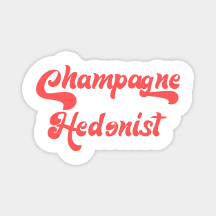CHAMPAGNE HEDONIST Magnet