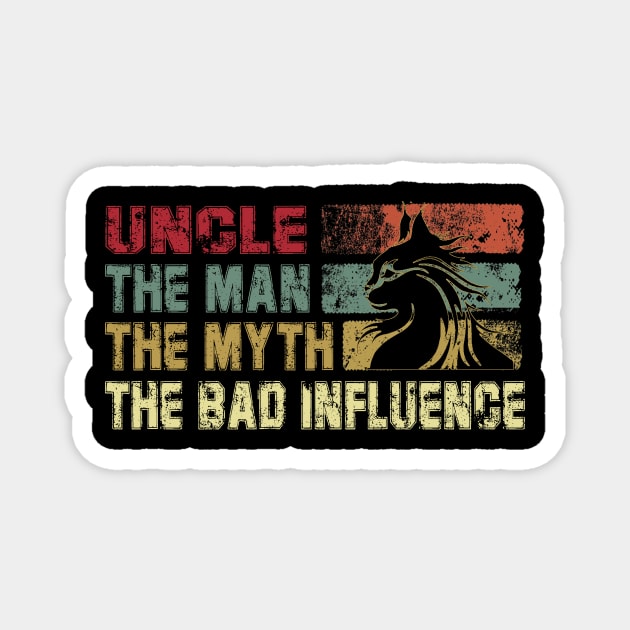 Mens Uncle the Man the Myth the Bad Influence Vintage Cat Father's Day Gift Dad Magnet by David Darry