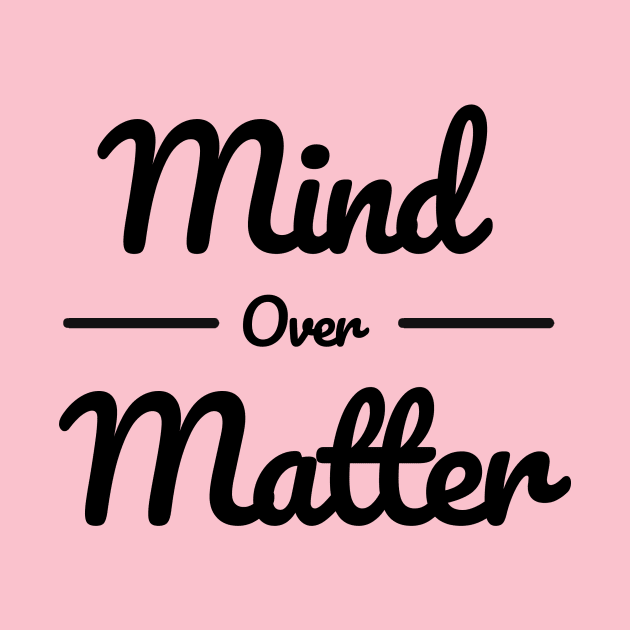 Mind over Matter by hkxdesign